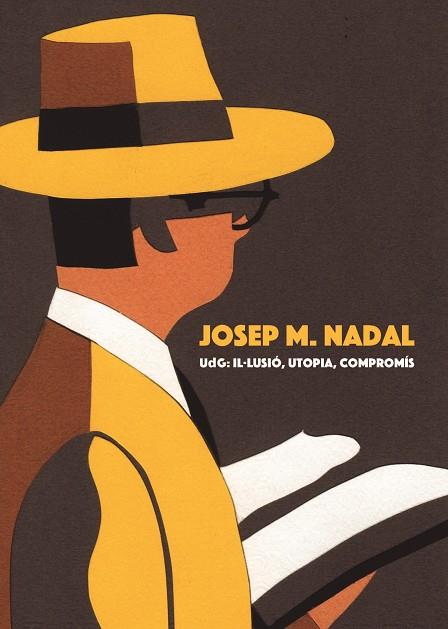 JOSEP M. NADAL. UDG: IL·LUSIÓ, UTOPIA, COMPROMÍS | 9788484585688 | DIVERSOS AUTORES