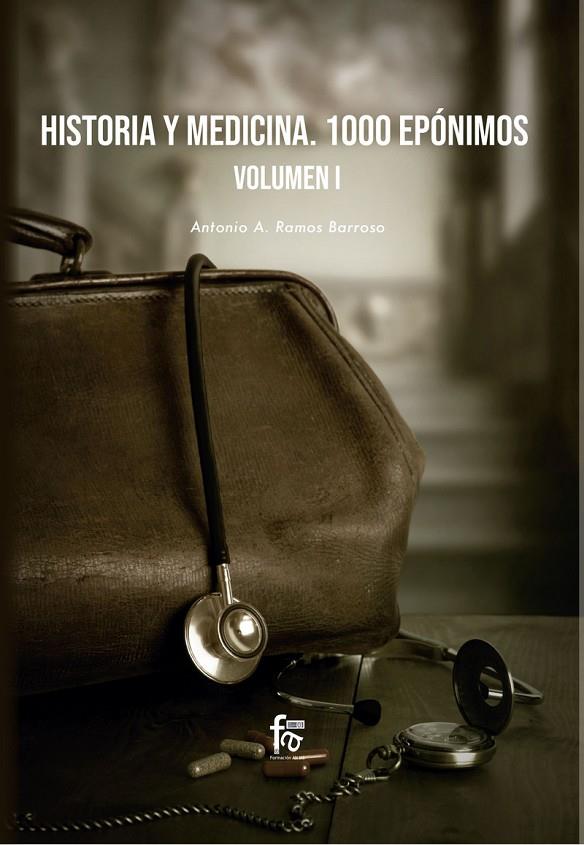 HISTORIA  Y MEDICINA. 1000 EPÓNIMOS VOLUMEN 1 | 9788418418495 | RAMOS BARROSO, ANTONIO A.