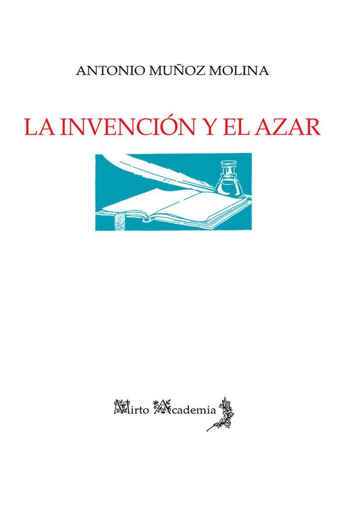 INVENCIÓN Y EL AZAR, LA | 9788412256659 | MUÑOZ MOLINA, ANTONIO