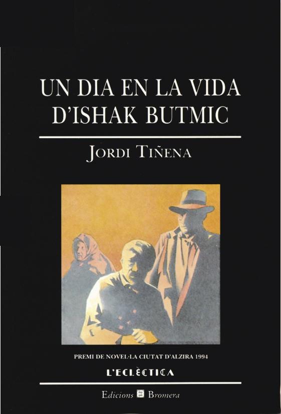 DIA EN LA VIDA D'ISHAK BUTMIC, UN | 9788476602195 | TIÑENA, JORDI