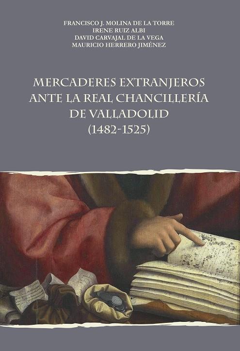 MERCADERES EXTRANJEROS ANTES LA REAL CHANCILLERIA DE VALLADO | 9788416822140 | CARVAJAL DE LA VEGA, DAVID