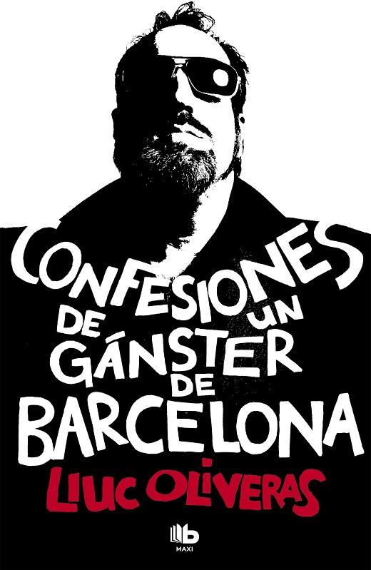 CONFESIONES DE UN GÁNSTER DE BARCELONA | 9788490700006 | OLIVERAS, LLUC