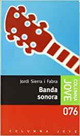 BANDA SONORA | 9788483009963 | SIERRA I FABRA, JORDI