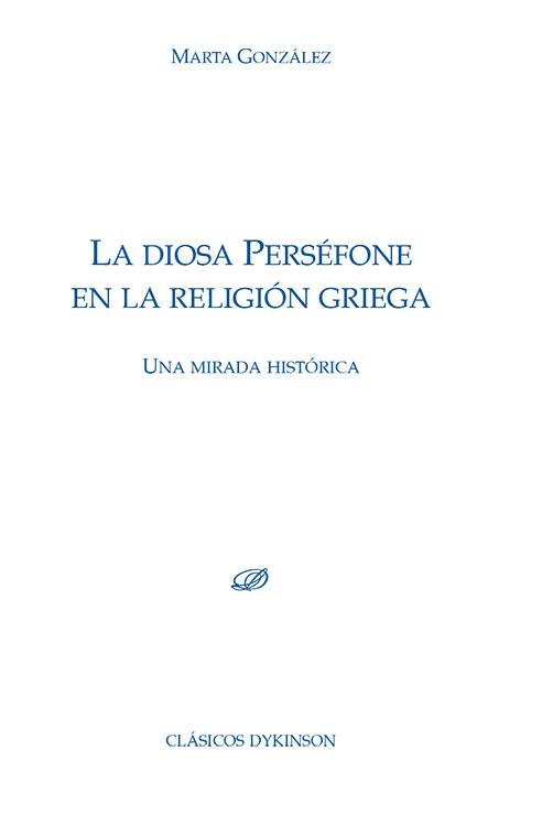 DIOSA PERSÉFONE EN LA RELIGIÓN GRIEGA, LA | 9788411228831 | GONZÁLEZ GONZÁLEZ, MARTA