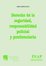 DERECHO DE LA SEGURIDAD, RESPONSABILIDAD POLICIAL Y PENITENCIARIA | 9788490536629 | ACOSTA GALLO, PABLO