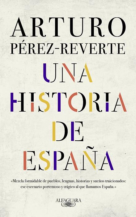 HISTORIA DE ESPAÑA, UNA | 9788420438177 | PÉREZ-REVERTE, ARTURO