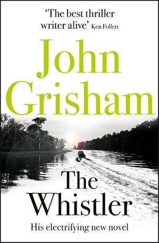 WHISTLER, THE | 9781444799132 | GRISHAM, JOHN
