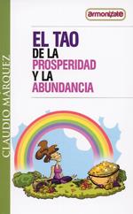 TAO DE LA PROSPERIDAD Y LA ABUNDANCIA, EL | 9789871124275 | MÁRQUEZ, CLAUDIO