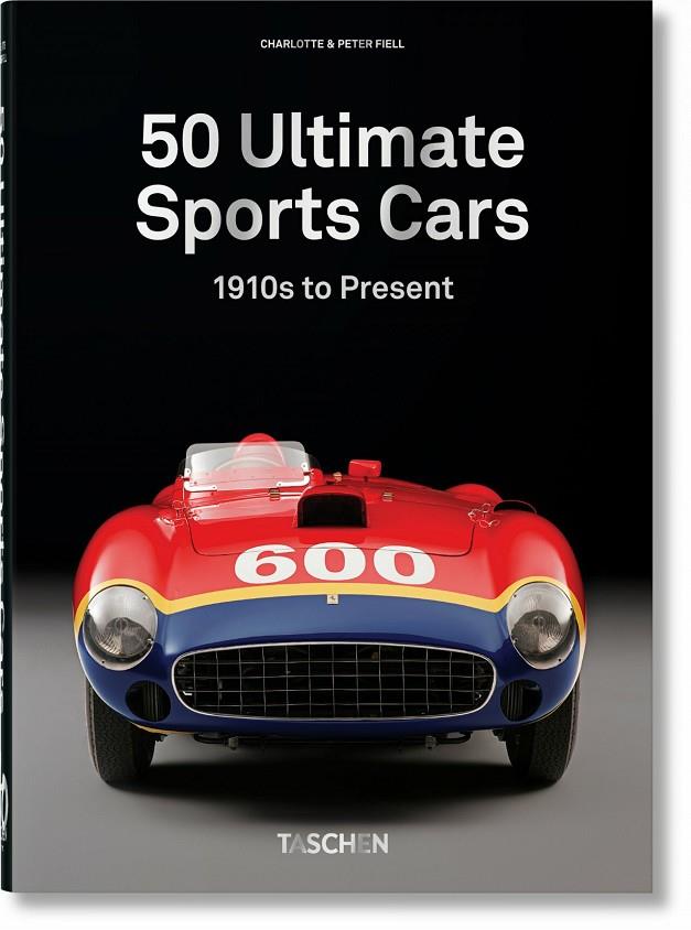 50 ULTIMATE SPORTS CARS (40TH ED.) | 9783836591669 | FIELL, CHARLOTTE & PETER