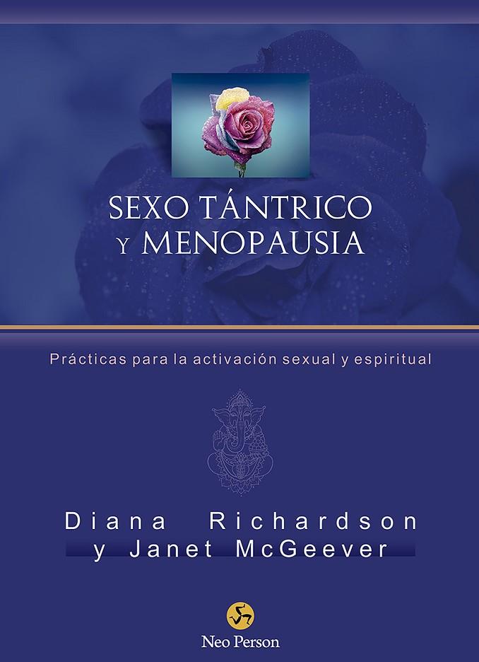 SEXO TÁNTRICO Y MENOPAUSIA | 9788415887508 | RICHARDSON, DIANA / MCGEEVER, JANET