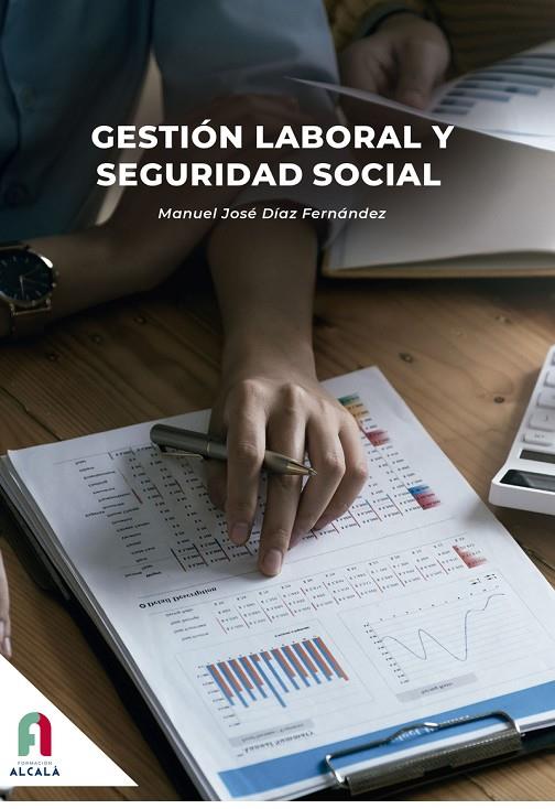 GESTIÓN LABORAL Y SEGURIDAD SOCIAL (2 ED.) | 9788418980695 | DIAZ FERNANDEZ, MANUEL JOSE