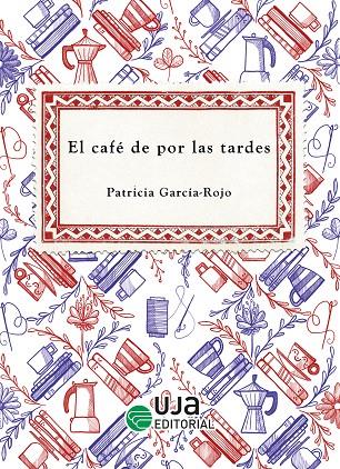 CAFÉ DE POR LAS TARDES, EL | 9788491591047 | GARCÍA-ROJO CANTÓN, PATRICIA