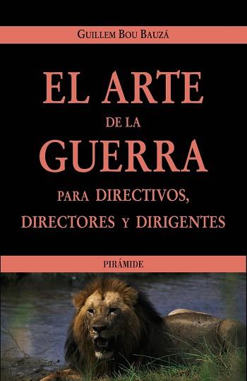 ARTE DE LA GUERRA PARA DIRECTIVOS, DIRECTORES Y DIRIGENTES, EL | 9788436818802 | BOU BAUZÁ, GUILLEM