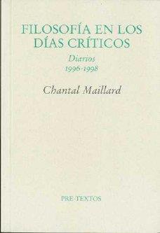 FILOSOFÍA EN LOS DÍAS CRÍTICOS. DIARIOS 1996 - 1998 | 9788481914184 | MAILLARD, CHANTAL