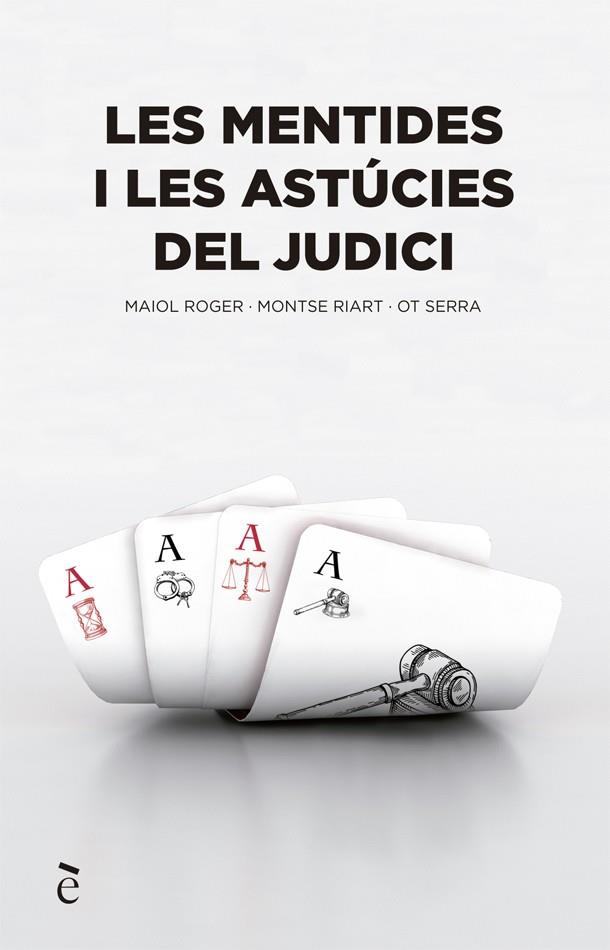 MENTIDES I LES ASTÚCIES DEL JUDICI, LES | 9788441232150 | SERRA, OT / RIART, MONTSE / MAIOL, ROGER