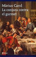 CONJURA CONTRA EL GURMET, LA | 9788497081313 | CAROL, MÀRIUS