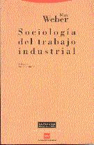 SOCIOLOGIA DEL TRABAJO INDUSTRIAL | 9788481640311 | WEBER, MAX