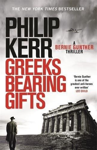 GREEKS BEARING GIFTS | 9781784296537 | KERR, PHILIP