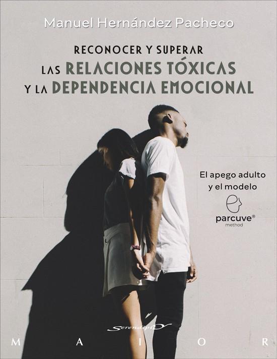 RECONOCER Y SUPERAR LAS RELACIONES TOXICAS Y LA DEPENDENCIA | 9788433032393 | HERNANDEZ PACHECO, MANUEL