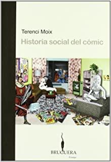 HISTORIA SOCIAL DEL COMIC | 9788402420305 | MOIX, TERENCI