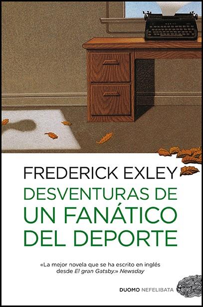 DESVENTURAS DE UN FANATICO DEL DEPORTE | 9788415355151 | EXLEY, FREDERICK