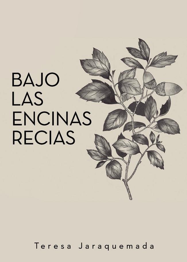 BAJO LAS ENCINAS RECIAS | 9788417952297 | JARAQUEMADA, TERESA
