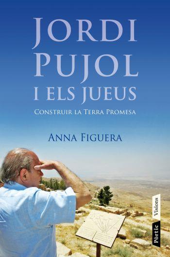 JORDI PUJOL I ELS JUEUS | 9788498091687 | FIGUERA, ANNA