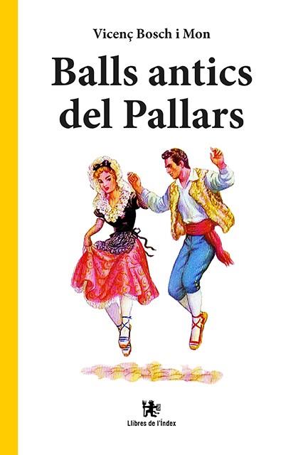 BALLS ANTICS DEL PALLARS | 9788479481506 | BOSCH MON, VICENÇ