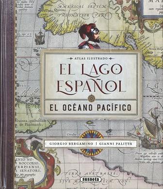 ATLAS ILUSTRADO DE LAGO ESPAÑOL : OCEANO PACIFICO | 9788467792812 | BERGAMINO, GIORGIO