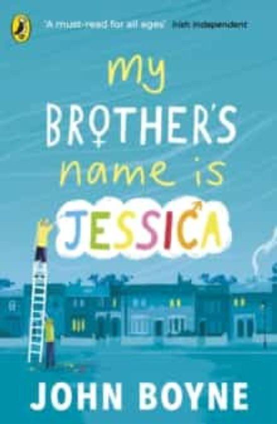 MY BROTHER'S NAME IS JESSICA | 9780241376164 | BOYNE, JOHN
