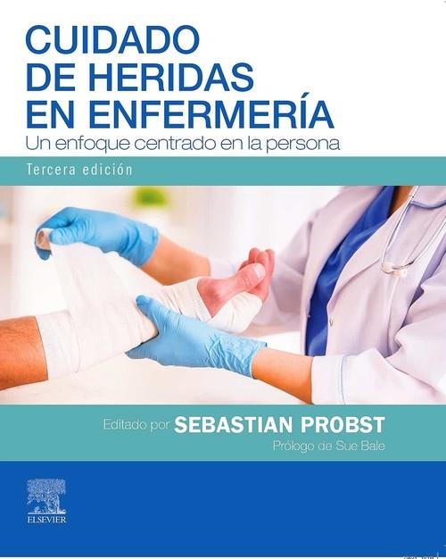 CUIDADO DE HERIDAS EN ENFERMERIA (3ª ED.) | 9788413820156 | PROBST, S.