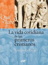 QUE SE SABE DE... VIDA COTIDIANA PRIMEROS CRISTIANOS | 9788499451275 | RIVAS REBAQUE, FERNANDO