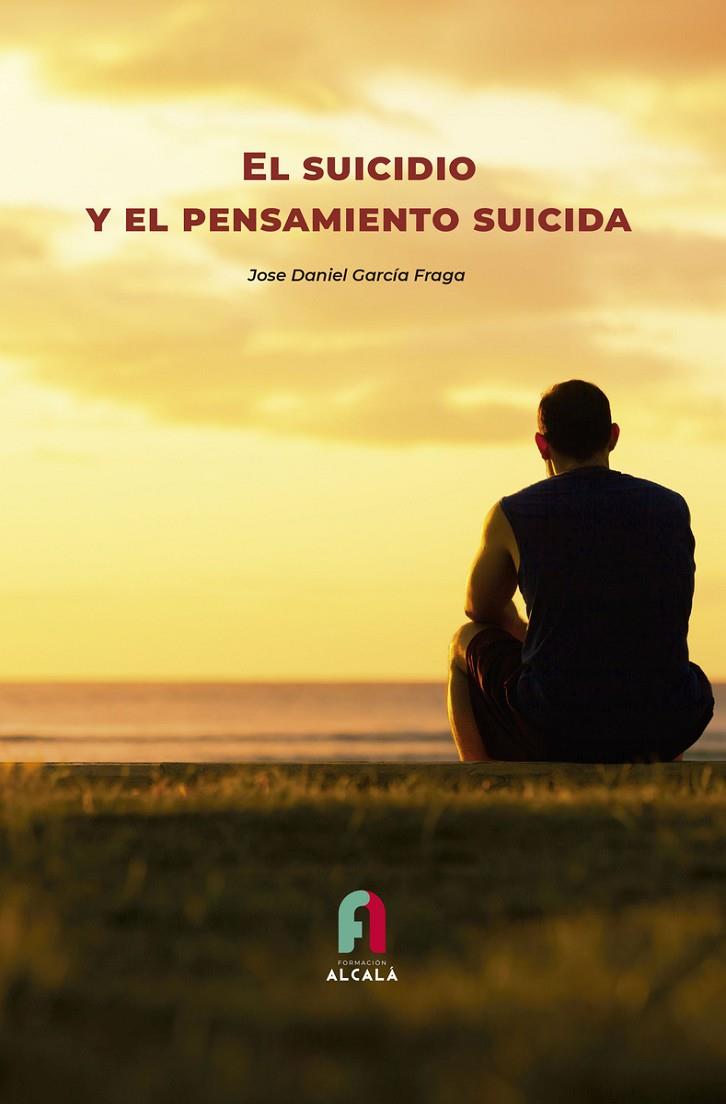 SUICIDIO Y EL PENSAMIENTO SUICIDA, EL | 9788418980473 | GARCIA FRAGA, JOSE DANIEL