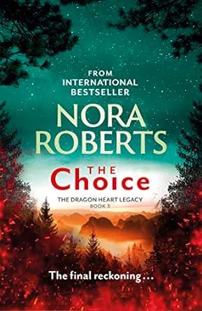 CHOICE, THE (The Dragon Heart Legacy 3) | 9780349426464 | ROBERTS, NORA