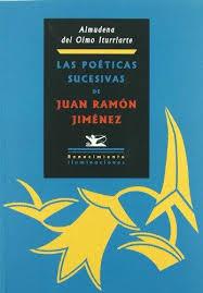 POETICAS SUCESIVAS DE JUAN R. JIMENEZ | 9788484724629 | OLMO ITURRIARTE, ALMUDENA DEL