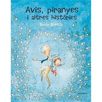 AVIS, PIRANYES I ALTRES HISTÒRIES | 9788417599614 | BONILLA, ROCIO