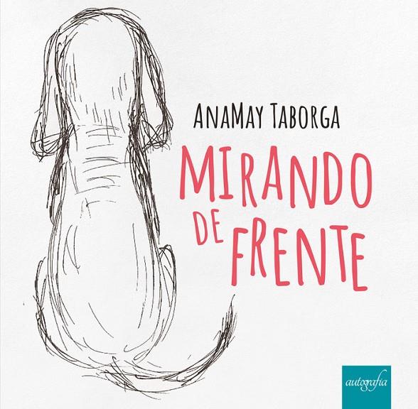 MIRANDO DE FRENTE | 9788418910166 | TABORGA, ANAMAY