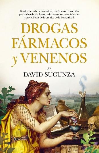 DROGAS, FÁRMACOS Y VENENOS | 9788419414076 | SUCUNZA, DAVID