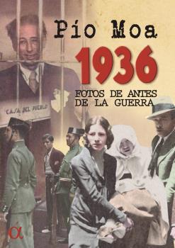 1936. FOTOS DE ANTES DE LA GUERRA | 9788412148688 | MOA, PÍO