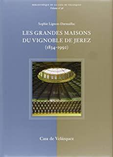 GRANDES MAISONS DU VIGNOBLE DE JEREZ (1834-1992), LES | 9788495555397 | LIGNON-DARMAILLAC, SOPHIE