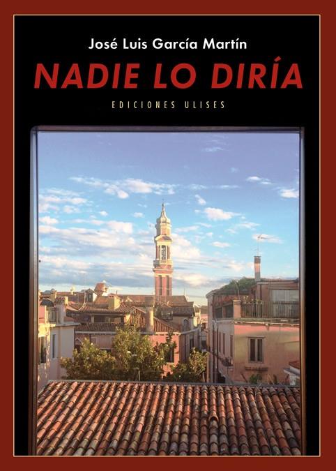 NADIE LO DIRIA | 9788416300358 | GARCIA MARTIN, JOSE LUIS