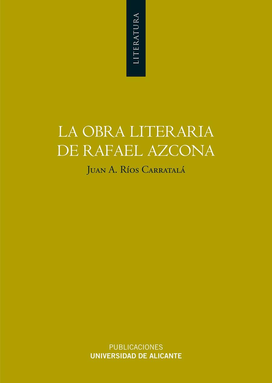 OBRA LITERARIA DE RAFAEL AZCONA, LA | 9788479085438 | RÍOS CARRATALÁ, JUAN ANTONIO