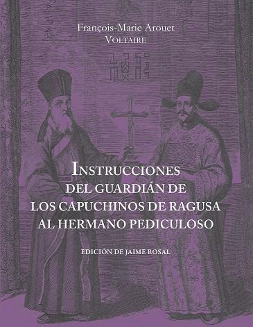 INSTRUCCIONES DEL GUARDIÁN DE LOS CAPUCHINOS DE RAGUSA AL HERMANO PEDICULOSO | 9788494611223 | VOLTAIRE