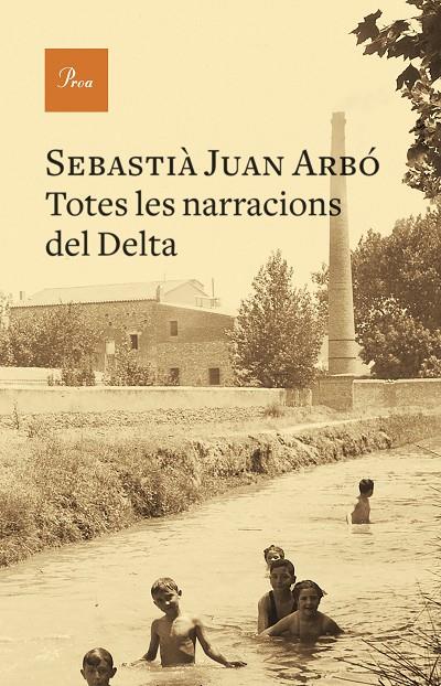 TOTES LES NARRACIONS DEL DELTA | 9788475889535 | JUAN ARBÓ, SEBASTIÀ