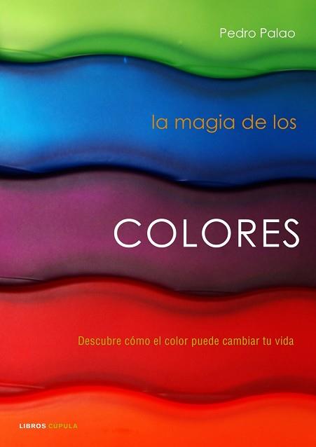MAGIA DE LOS COLORES, LA | 9788448048259 | PALAO PONS, PEDRO