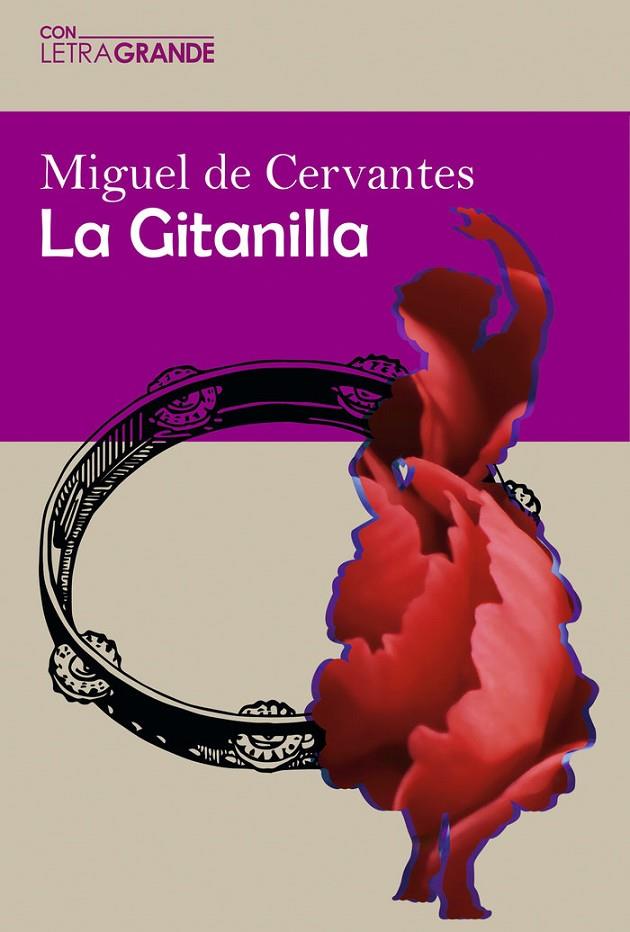 GITANILLA, LA (EDICIÓN EN LETRA GRANDE) | 9788412552942 | DE CERVANTES, MIGUEL