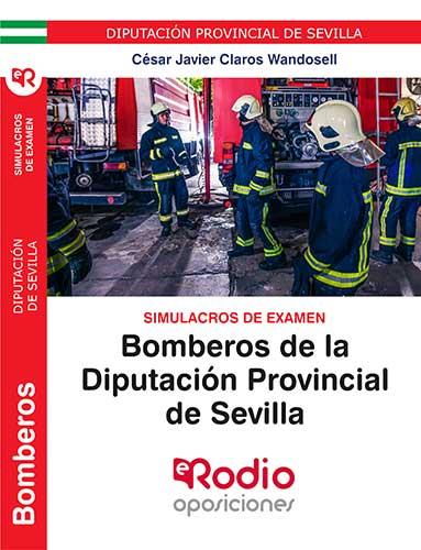 BOMBEROS DIPUTACIÓN PROVINCIAL DE SEVILLA. SIMULACROS DE EXAMEN. | 9788418331343 | VARIOS AUTORES