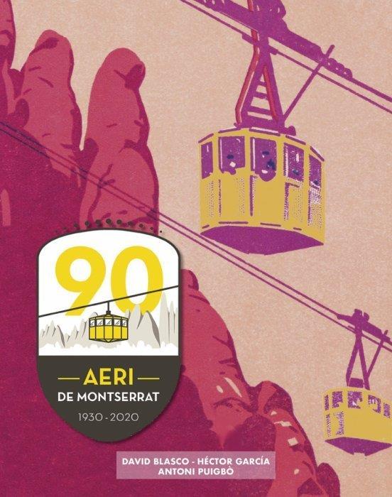 AERI DE MONTSERRAT 1930-2020 | 9788418243110 | BLASCO, DAVID / PUIGBÒ, ANTONI / GARCIA, HÉCTOR