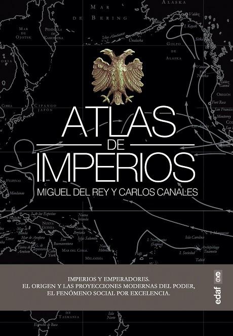 ATLAS DE IMPERIOS | 9788441440593 | DEL REY, MIGUEL / CANALES, CARLOS
