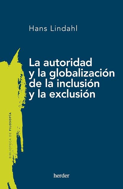 AUTORIDAD Y LA GLOBALIZACIÓN DE LA INCLUSIÓN Y LA EXCLUSIÓN, LA | 9788425450853 | LINDAHL, HANS
